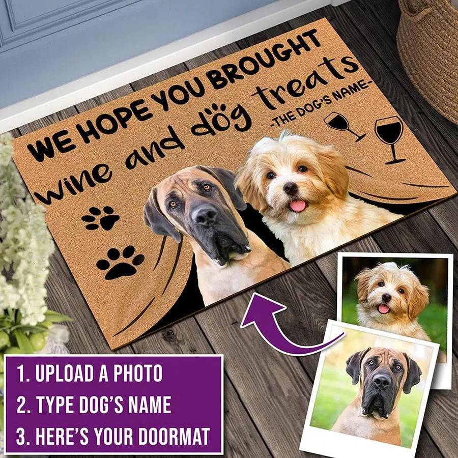 We Hope You Brought Wine And Dog Treats Custom Doormat Personalized gifts Text Name Pet Dog Photo indoor/outdoor Rug Door mat - Trendypet's Zone