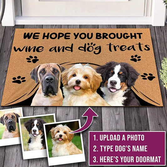 We Hope You Brought Wine And Dog Treats Custom Doormat Personalized gifts Text Name Pet Dog Photo indoor/outdoor Rug Door mat - Trendypet's Zone